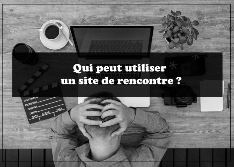 Qui peut utiliser un site de rencontre