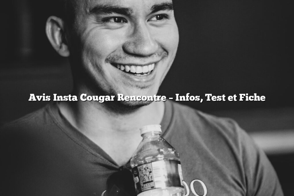 Avis Insta Cougar Rencontre – Infos, Test et Fiche