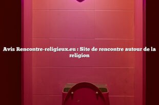 Avis Rencontre-religieux.eu : Site de rencontre autour de la religion