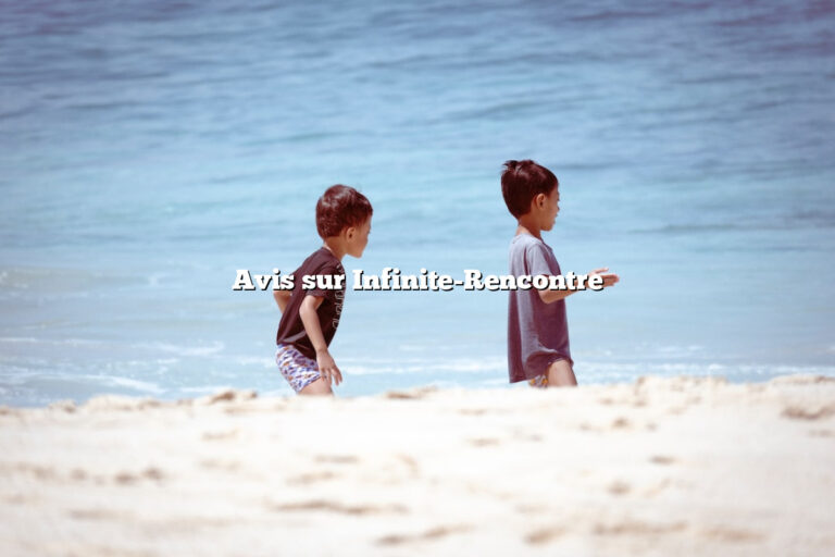 Avis sur Infinite-Rencontre