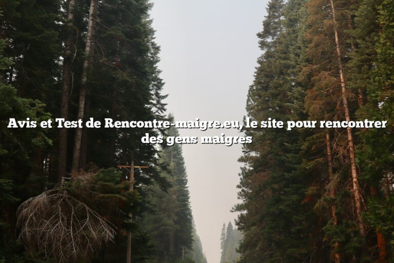 Avis et Test de Rencontre-maigre.eu, le site pour rencontrer des gens maigres