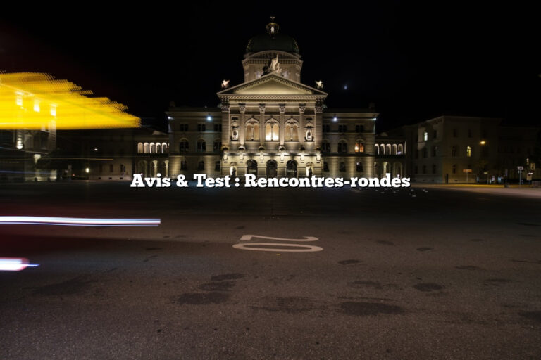 Avis & Test : Rencontres-rondes