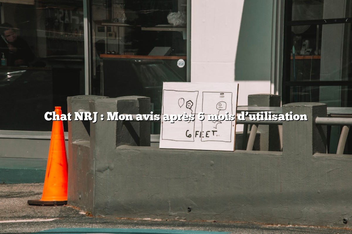 Chat NRJ : Mon avis après 6 mois d'utilisation - Top Rencontres FR