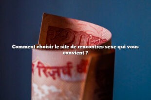 Comment choisir le site de rencontres sexe qui vous convient ?