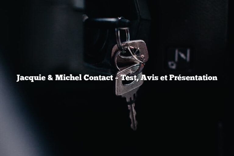 Jacquie & Michel Contact – Test, Avis et Présentation
