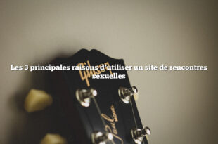 Les 3 principales raisons d’utiliser un site de rencontres sexuelles