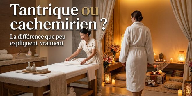 Massage tantrique et massage cachemirien : la différence que personne ne vous montre vraiment